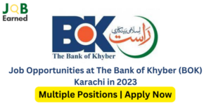 Job Opportunities at The Bank of Khyber (BOK) Karachi in 2023