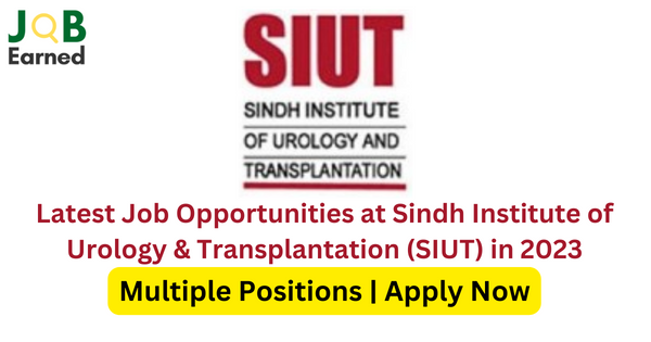 Latest Job Opportunities at Sindh Institute of Urology & Transplantation (SIUT) in 2023