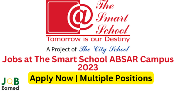 Jobs at The Smart School ABSAR Campus 2023