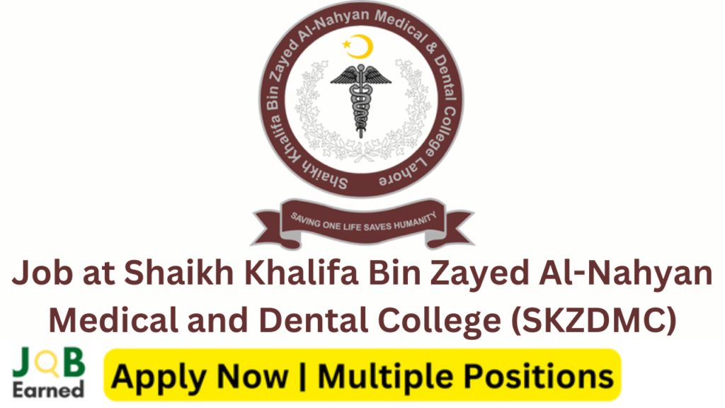 Senior House Officer Job at Shaikh Khalifa Bin Zayed Al-Nahyan Medical and Dental College (SKZDMC) Lahore 2023