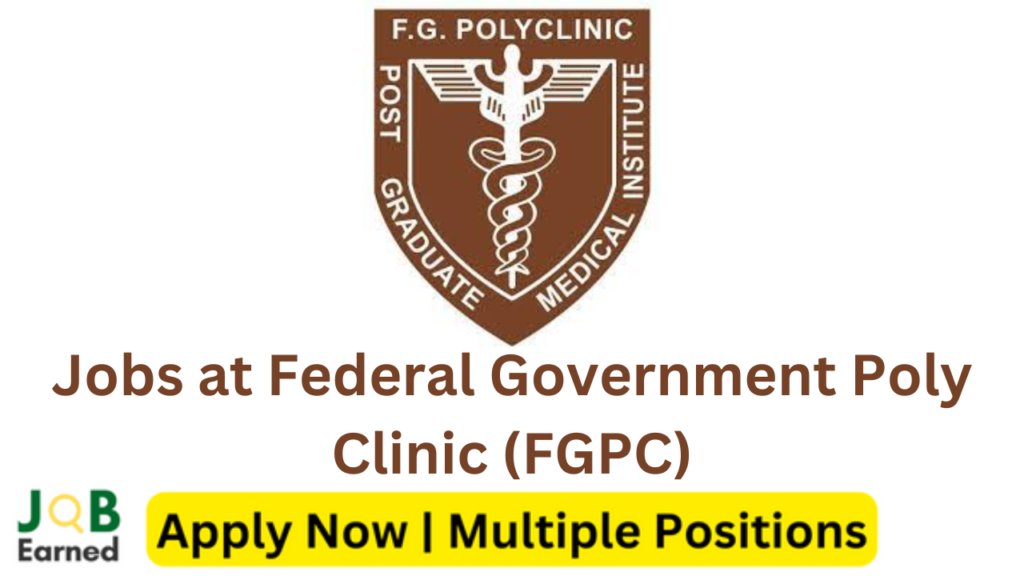 New Jobs at Federal Government Poly Clinic (FGPC) Islamabad 2023