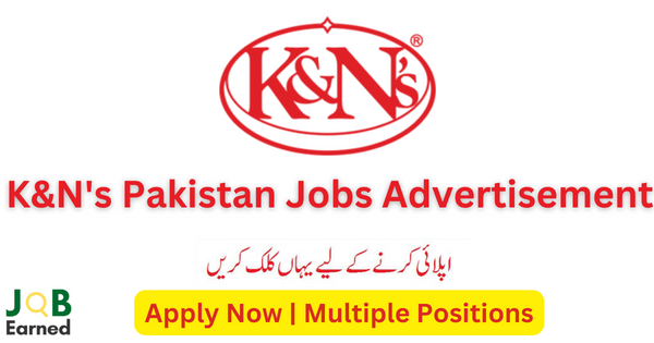 Job Opening at K&N's Pakistan Apply Now