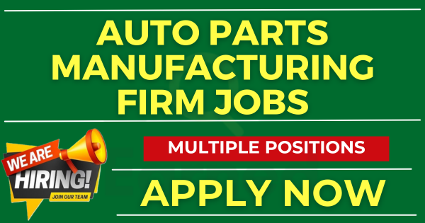 Auto Parts manufacturing Firm jobs Apply Now