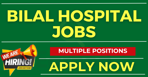 Bilal Hospital Rawalpindi Jobs Apply Now