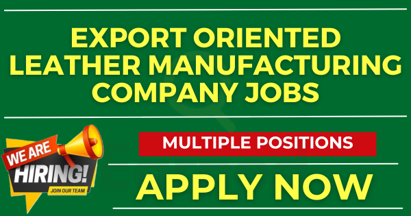 Export Oriented Leather Manufacturing Company jobs Apply Now