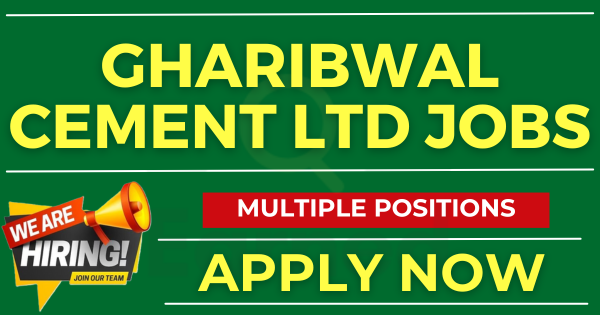 Gharibwal Cement Ltd Jobs for Engineers/DAE and Doctors Apply Now (Multiple Positions)