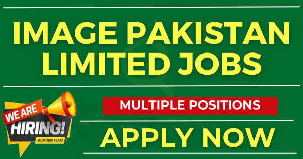 Job Opportunity at Image Pakistan Limited Apply Online Now