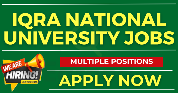 Iqra National University Hiring Faculty - Join Our Academic Team Today!