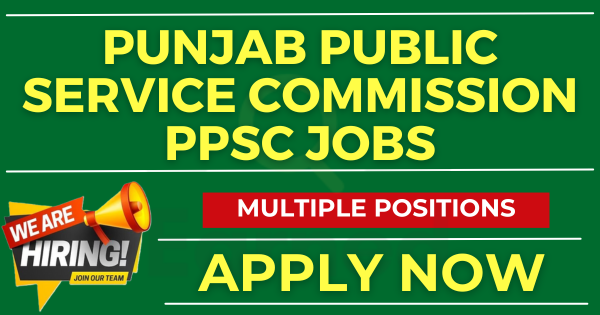 Punjab Public Service Commission PPSC Jobs Multiple Positions Apply Now