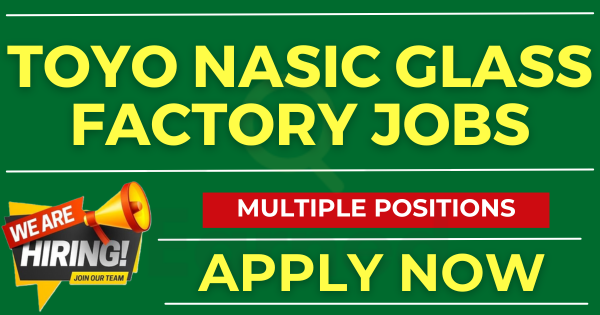 TOYO Nasic Glass Factory Jobs Apply Now