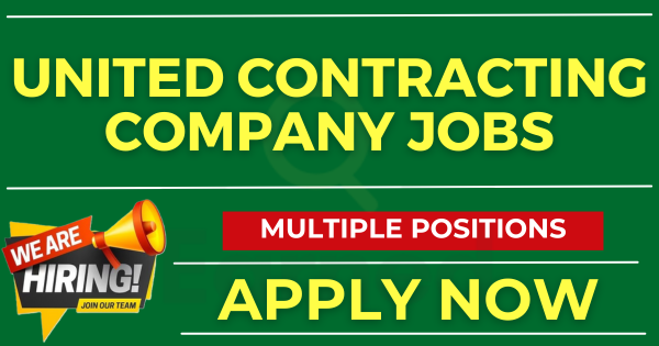 United Contracting Company Multiple Jobs Openings Apply Now