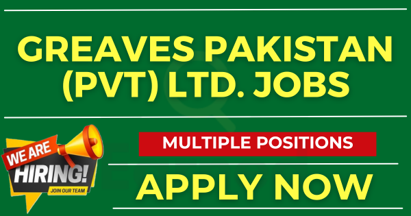 Job Opportunity at Greaves Pakistan (Pvt) Ltd. Apply Now