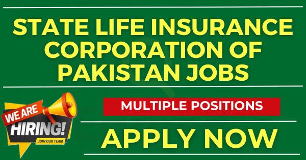 Exciting Career Opportunities at State Life Insurance Corporation of Pakistan Apply Now | Multiple Positions